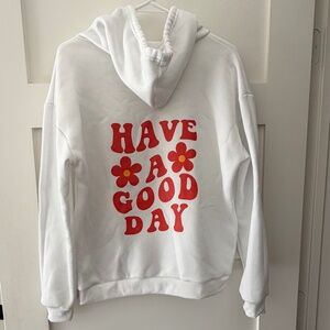 White Have a Good Day🌸🌺 Hoodie, Sm